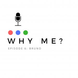Chat with Bruno Why Me episode 6