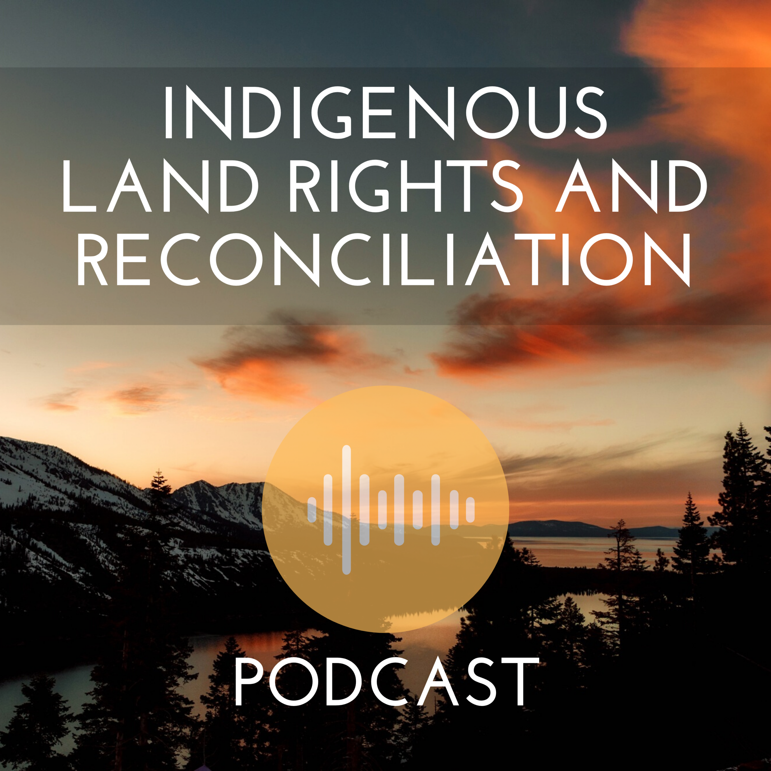 Indigenous Land Rights and Reconciliation Podcast - CFRC Podcast Network