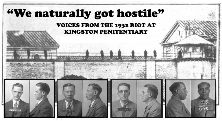 “We Naturally Got Hostile: Voices from the Kingston Penitentiary Riot of 1932.’