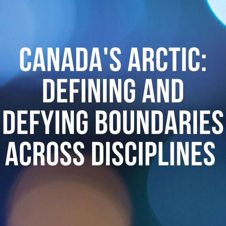 Canada’s Arctic: Defining and Defying Boundaries Across Disciplines