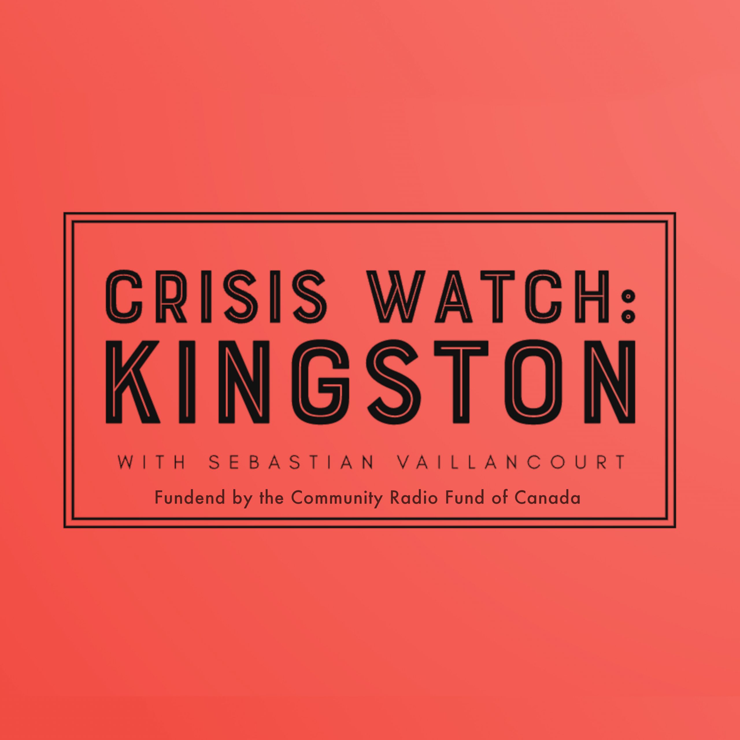 Crisis Watch: Kingston - CFRC Podcast Network