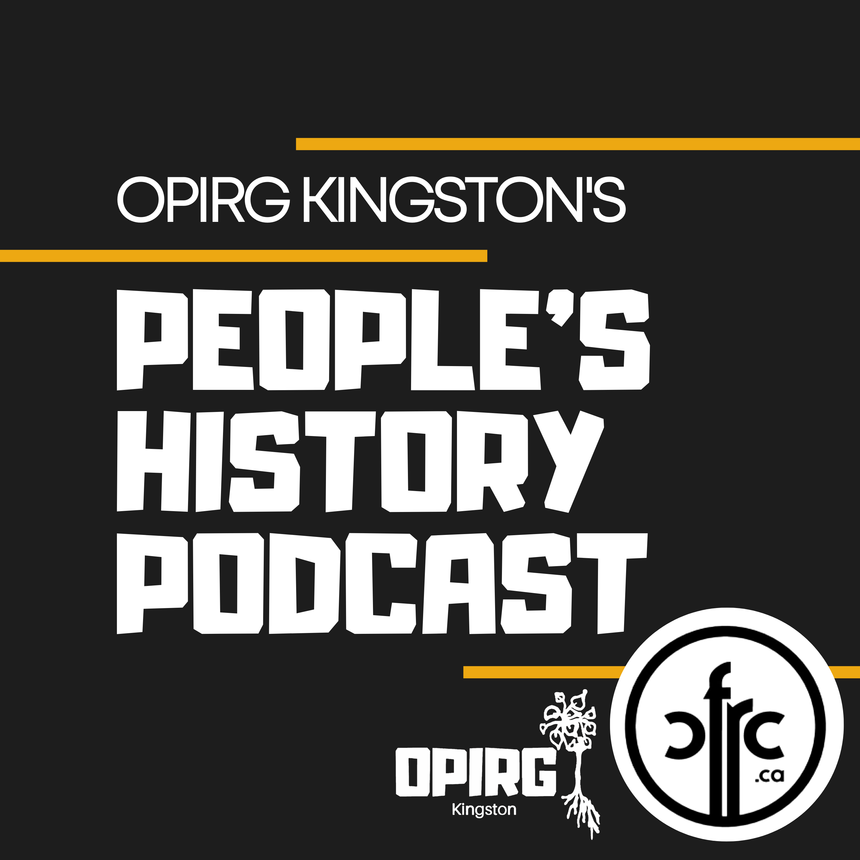 OPIRG Kingston's People's History Podcast