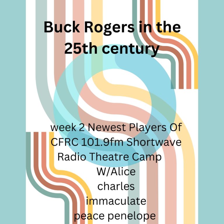 Buck Rogers in the 25th Century-A Shortwave Radio Theatre Camp Production
