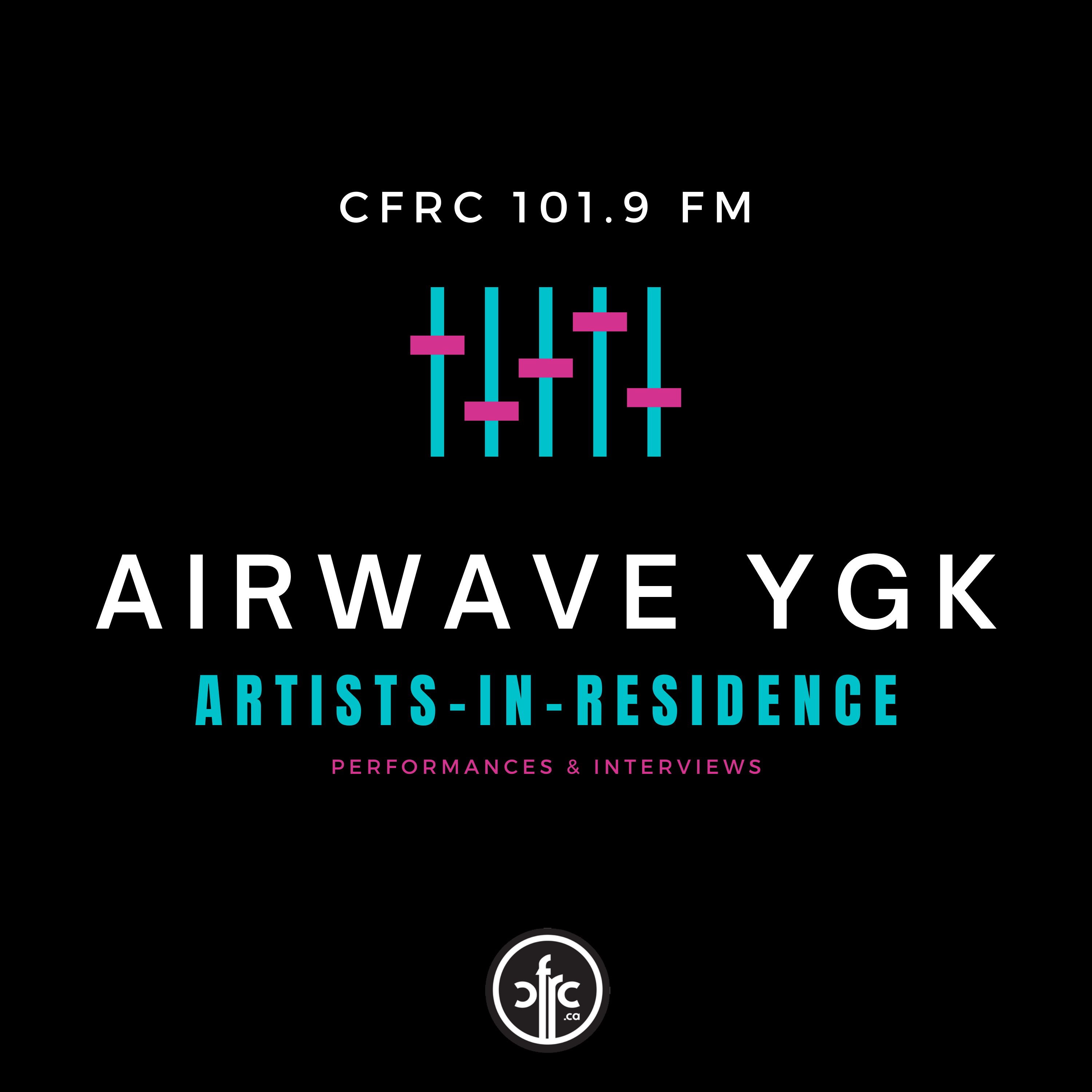 Airwave YGK Artists in Residence - CFRC Podcast Network